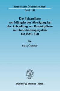 cover of the book Die Behandlung von Mängeln der Abwägung bei der Aufstellung von Bauleitplänen im Planerhaltungssystem des EAG Bau