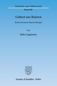 cover of the book Geburt aus Ruinen: Kosovo als neuer Staat in Europa?