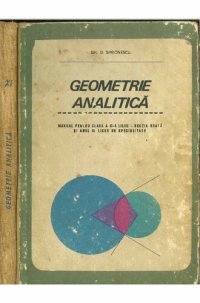 cover of the book Geometrie analitică: manual pentru clasa a XI-a liceu - secția reală și anul III licee de specialitate