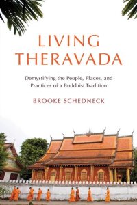 cover of the book Living Theravada: Demystifying the People, Places, and Practices of a Buddhist Tradition