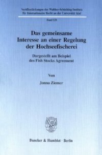 cover of the book Das gemeinsame Interesse an einer Regelung der Hochseefischerei: Dargestellt am Beispiel des Fish Stocks Agreement