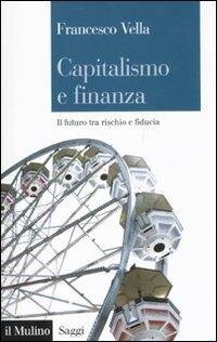 cover of the book Capitalismo e finanza. Il futuro tra rischio e fiducia