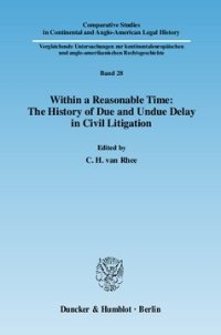 cover of the book Within a Reasonable Time: The History of Due and Undue Delay in Civil Litigation