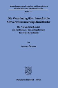 cover of the book Die Verordnung über Europäische Schwarmfinanzierungsdienstleister: Ihr Anwendungsbereich im Hinblick auf die Anlageformen des deutschen Rechts