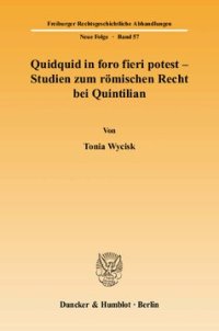 cover of the book Quidquid in foro fieri potest - Studien zum römischen Recht bei Quintilian