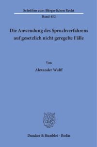 cover of the book Die Anwendung des Spruchverfahrens auf gesetzlich nicht geregelte Fälle