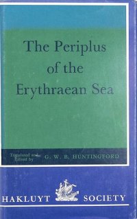 cover of the book The Periplus of the Erythraean Sea, by an unknown author: With some extracts from Agatharkhides 'On the Erythraean Sea' (Hakluyt Society, Second Series)