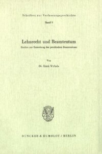 cover of the book Lehnrecht und Beamtentum: Studien zur Entstehung des preußischen Beamtentums