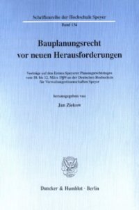 cover of the book Bauplanungsrecht vor neuen Herausforderungen: Vorträge auf den Ersten Speyerer Planungsrechtstagen vom 10. bis 12. März 1999 an der Deutschen Hochschule für Verwaltungswissenschaften Speyer