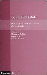 cover of the book Le città incartate. Mutamenti nel modello emiliano alle soglie della crisi