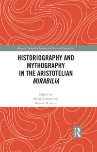 cover of the book Historiography and Mythography in the Aristotelian Mirabilia (Rutgers University Studies in Classical Humanities)