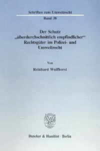 cover of the book Der Schutz »überdurchschnittlich empfindlicher« Rechtsgüter im Polizei- und Umweltrecht