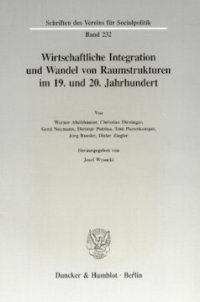 cover of the book Wirtschaftliche Integration und Wandel von Raumstrukturen im 19. und 20. Jahrhundert