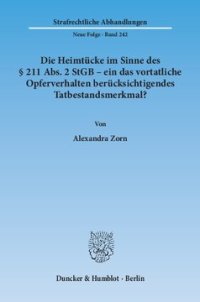 cover of the book Die Heimtücke im Sinne des § 211 Abs. 2 StGB – ein das vortatliche Opferverhalten berücksichtigendes Tatbestandsmerkmal?