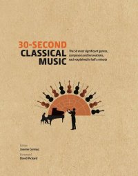 cover of the book 30-Second Classical Music: The 50 most significant genres, composers and innovations, each explained in half a minute