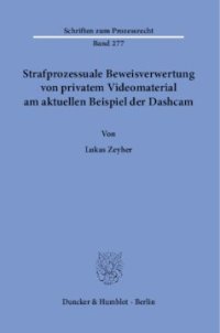 cover of the book Strafprozessuale Beweisverwertung von privatem Videomaterial am aktuellen Beispiel der Dashcam