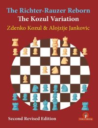 cover of the book The Richter-Rauzer Reborn - The Kozul Variation: The Kozul Variation