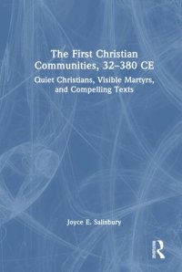 cover of the book The First Christian Communities, 32 - 380 CE