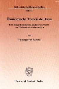 cover of the book Ökonomische Theorie der Frau: Eine mikroökonomische Analyse von Markt- und Nichtmarktentscheidungen