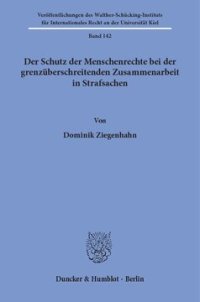 cover of the book Der Schutz der Menschenrechte bei der grenzüberschreitenden Zusammenarbeit in Strafsachen