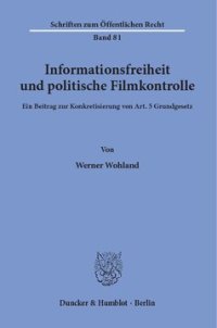 cover of the book Informationsfreiheit und politische Filmkontrolle: Ein Beitrag zur Konkretisierung von Art. 5 Grundgesetz