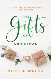 cover of the book The Gifts of Christmas: 25 Joy-Filled Devotions for Advent