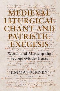 cover of the book Medieval Liturgical Chant and Patristic Exegesis: Words and Music in the Second-Mode Tracts