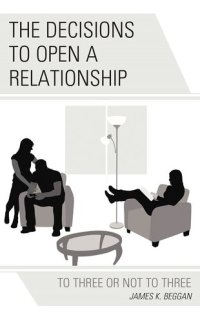 cover of the book The Decisions to Open a Relationship: To Three or Not to Three