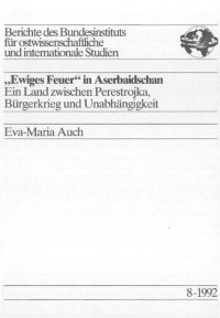 cover of the book „Ewiges Feuer" in Aserbaidschan Ein Land zwischen Perestrojka, Bürgerkrieg und Unabhängigkeit