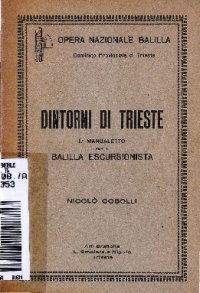 cover of the book Dintorni di Trieste. I.º manualetto per il balilla escursionista