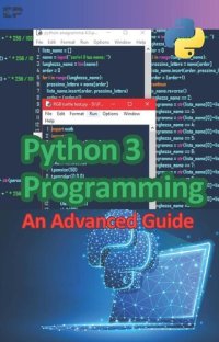 cover of the book Python 3 Programming: An Advanced Guide