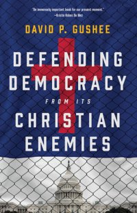 cover of the book Defending Democracy from Its Christian Enemies