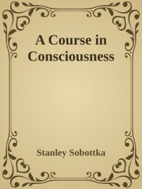 cover of the book A Course in Consciousness