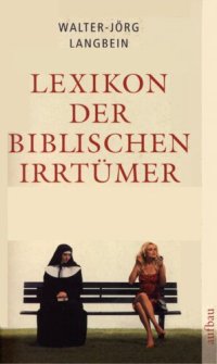 cover of the book Lexikon der biblischen Irrtümer : Von A wie Auferstehung Christi bis Z wie Zeugen Jehovas