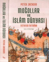 cover of the book Moğollar ve İslam Dünyası Feithten ihtidaya