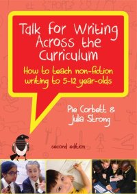 cover of the book Ebook: Talk for Writing Across the Curriculum, How to Teach Non-Fiction Writing to 5-12 Year Olds (Revised Edition)