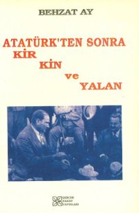 cover of the book Atatürk'ten Sonra Kir Kin ve Yalan