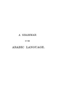 cover of the book A Grammar of the Arabic Language, 1-2