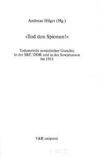 cover of the book »Tod den Spionen!« Todesurteile sowjetischer Gerichte der SBZ/DDR und in der Sowjetunion bis 1953