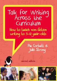 cover of the book Ebook: Talk for Writing Across the Curriculum, How to Teach Non-Fiction Writing to 5-12 Year Olds (Revised Edition)