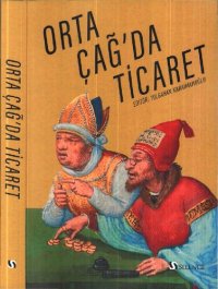 cover of the book Orta Çağ'da Ticaret