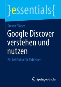 cover of the book Google Discover verstehen und nutzen: Ein Leitfaden für Publisher