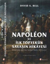 cover of the book Napoleon ve İlk Topyekun Savaşın Hikayesi