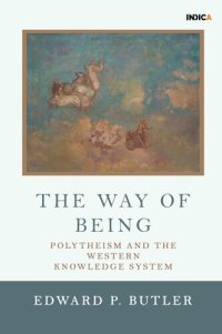 cover of the book The Way of Being : Polytheism and the Western Knowledge System