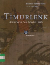 cover of the book Timurlenk Bozkırların Son Göçebe Fatihi