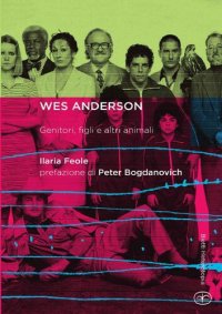 cover of the book Wes Anderson. Genitori, figli e altri animali