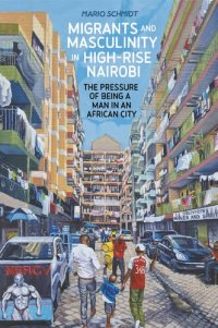 cover of the book Migrants and Masculinity in High-Rise Nairobi: The Pressure of being a Man in an African City