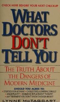 cover of the book What Doctors Don't Tell You: The Truth About the Dangers of Modern Medicine