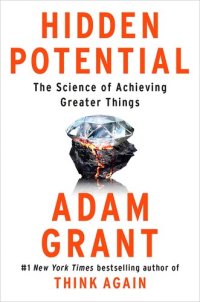 cover of the book Hidden Potential : The Science of Achieving Greater Things