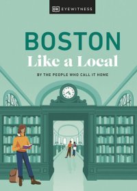 cover of the book Boston Like a Local: By the People Who Call It Home